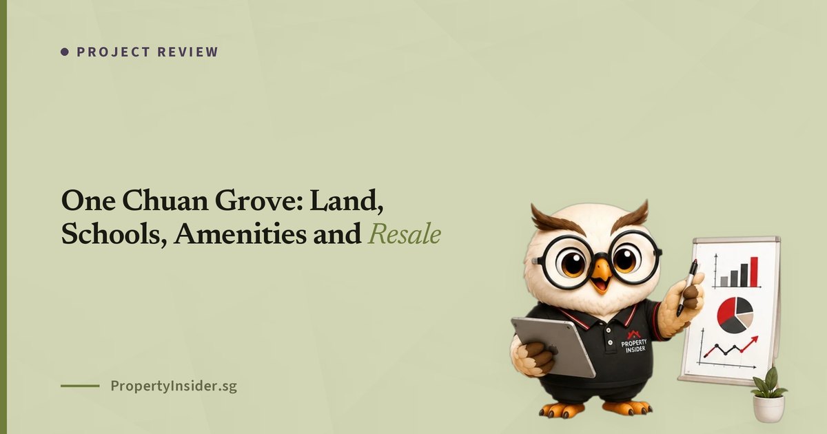 One Chuan Grove review: land price, schools, amenities and resale, District 19